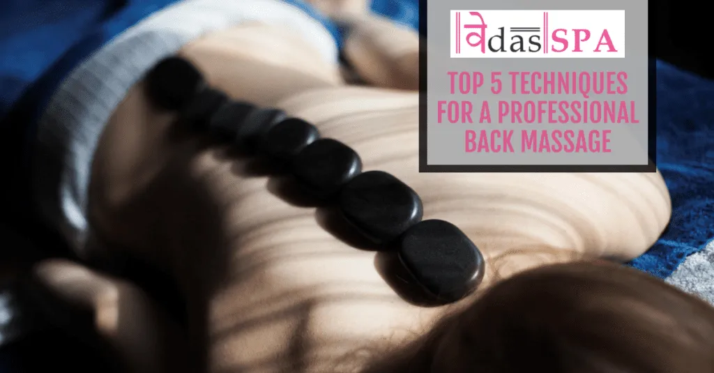 Top 5 Techniques Used in a Professional Back Massage