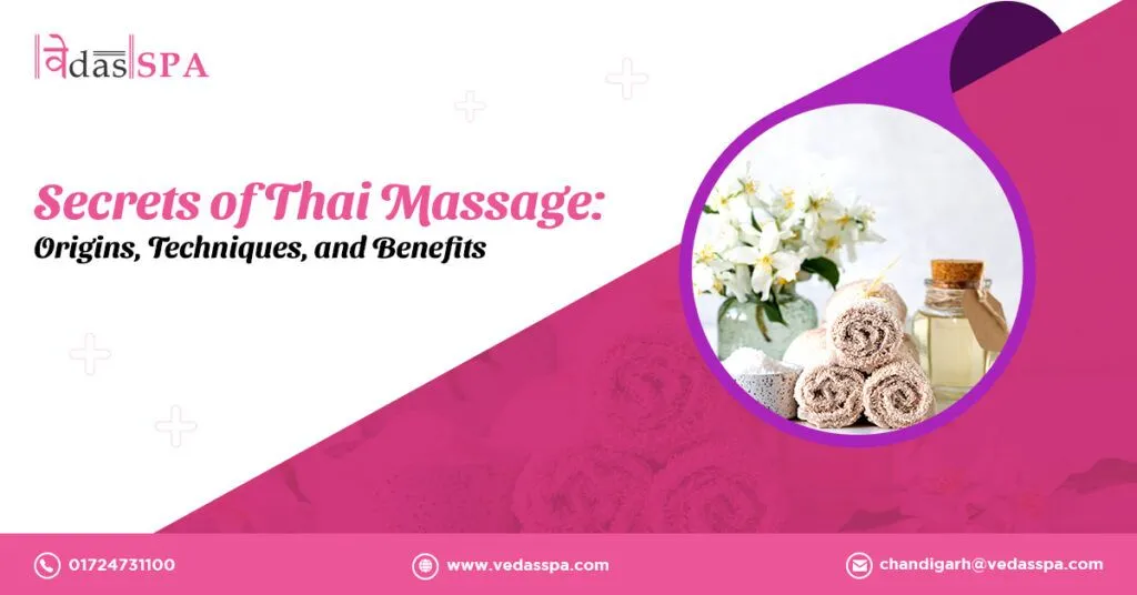 Secrets of Thai Massage: Origins, Techniques, and Benefits