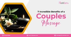 7 Incredible Benefits of a Couples Massage